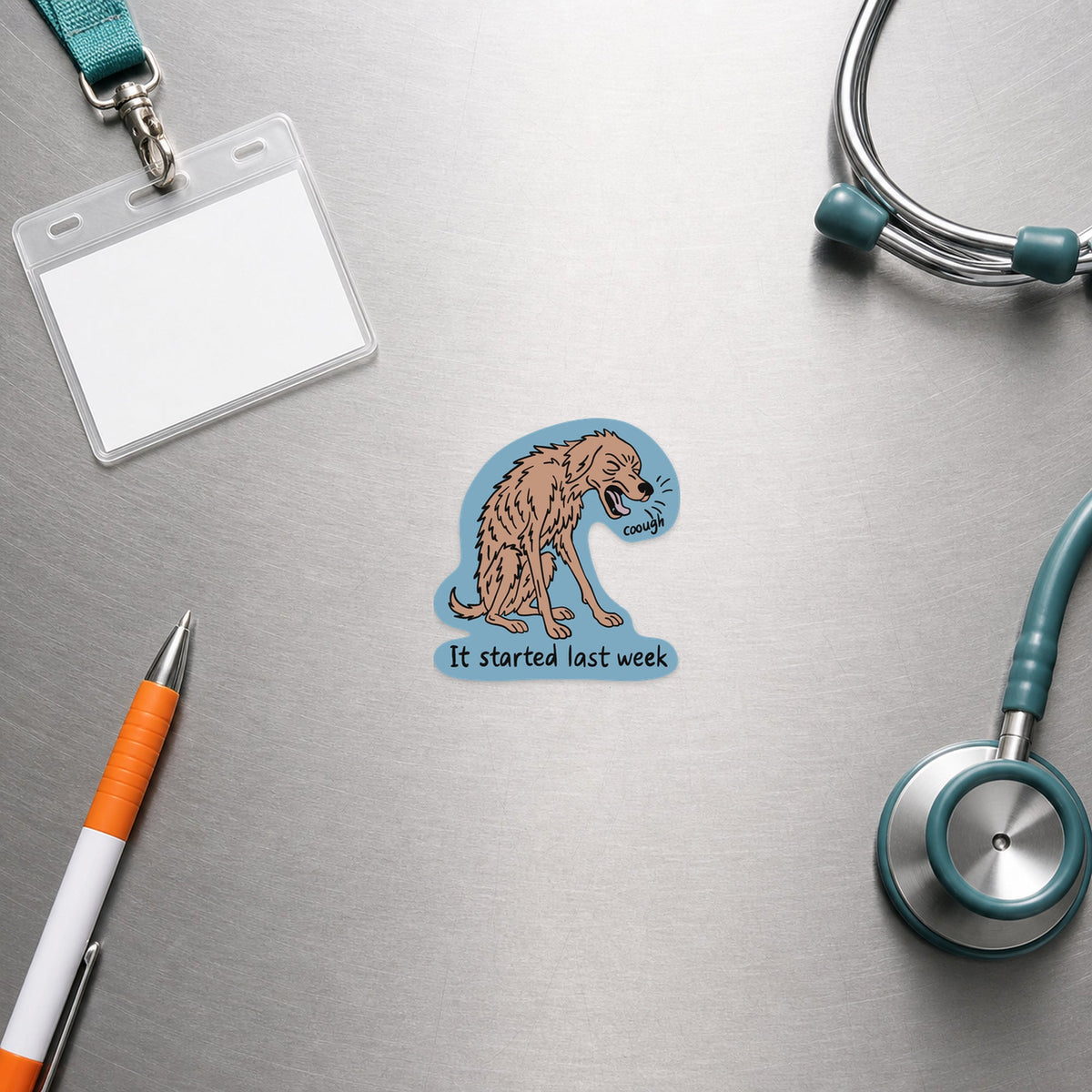 🤪 It Started Last Week shown in a veterinary clinic flat lay
