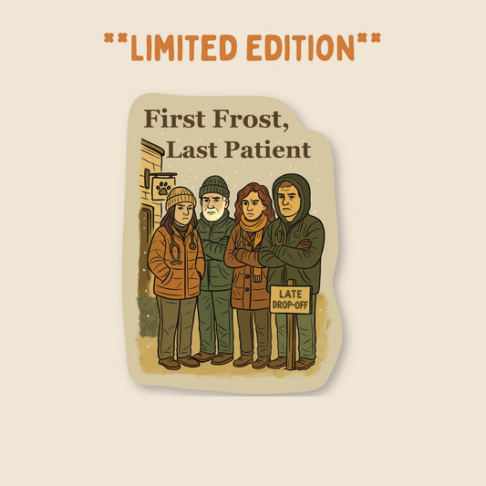 First Frost, Last Patient Sticker