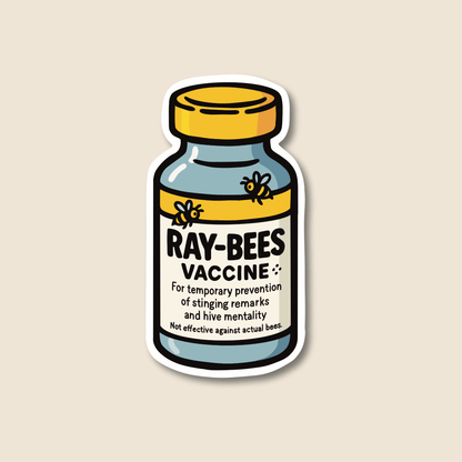 Ray-Bees vaccine parody veterinary sticker design on waterproof matte vinyl by Vet Culture Co