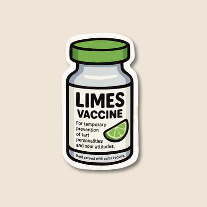 Limes vaccine parody veterinary sticker design on waterproof matte vinyl by Vet Culture Co