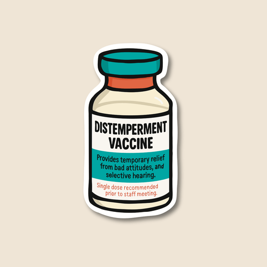 Distemperment Vaccine – Funny Vet Sticker
