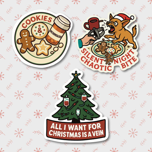 Holiday 3-Pack Sticker Set – Silent Night Chaotic Bite, Cookies & Metronidazole, All I Want for Christmas Is a Vein