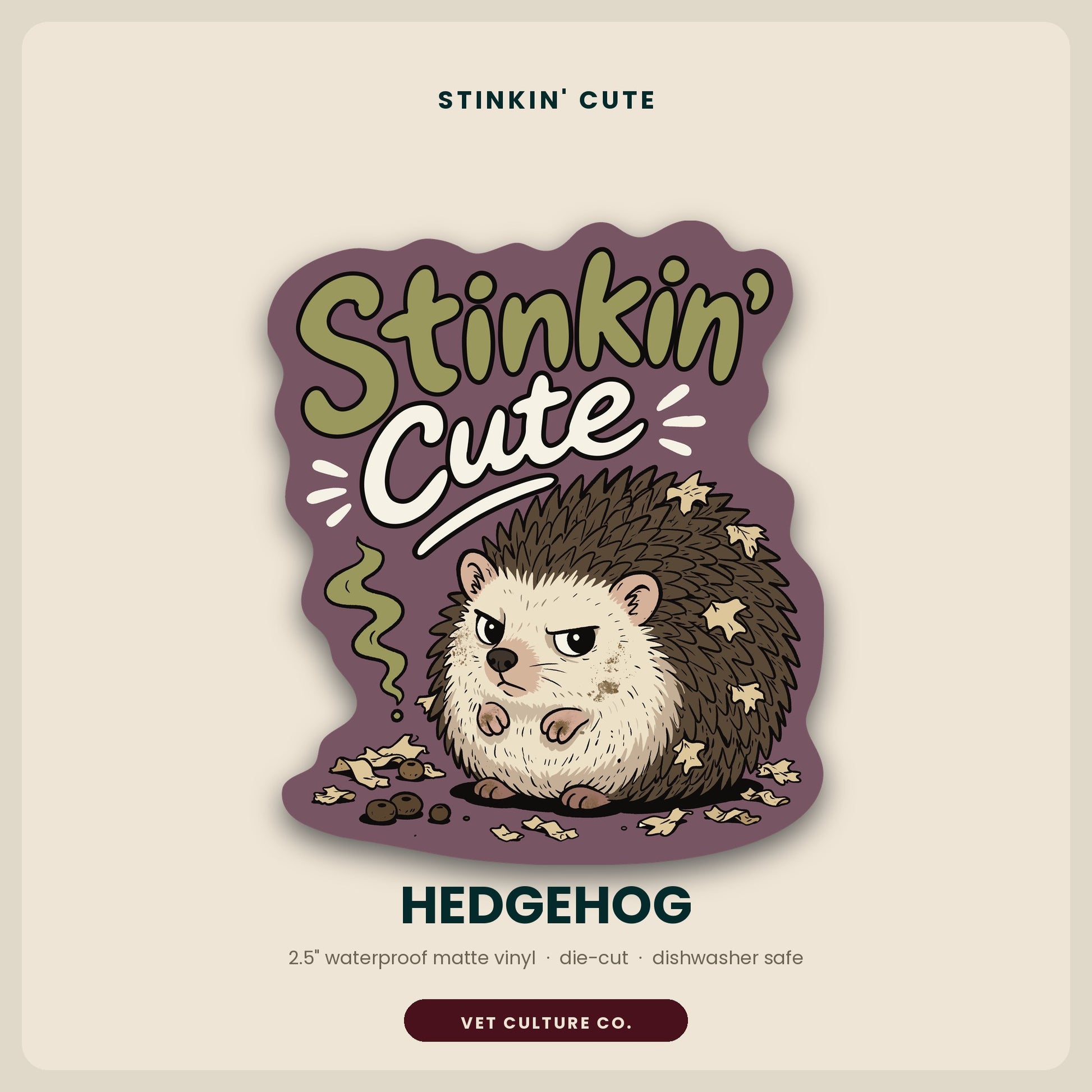 Stinkin' Cute Hedgehog funny veterinary sticker on waterproof matte vinyl by Vet Culture Co