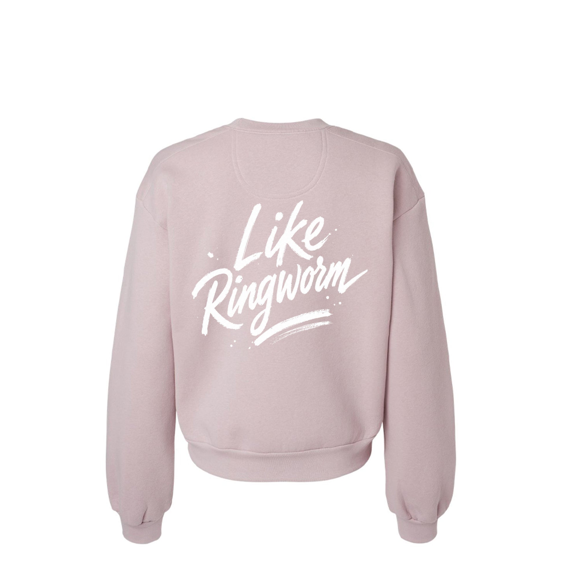 Spreading Joy Like Ringworm sweatshirt back view in Blush with white Like Ringworm brush script