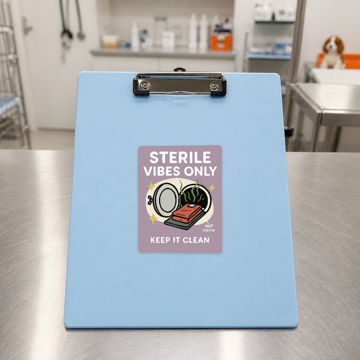 🧼 Sterile Vibes Only – Large Format Vet Surgery Sticker shown on a blue treatment clipboard